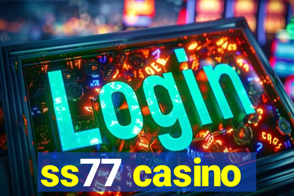 ss77 casino